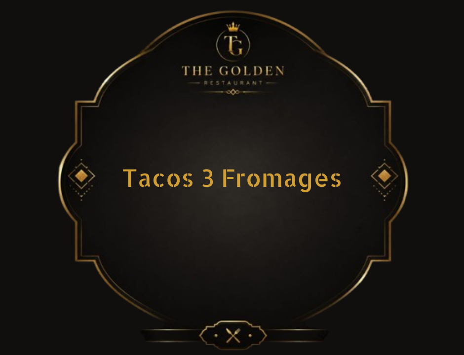 Tacos 3 fromages